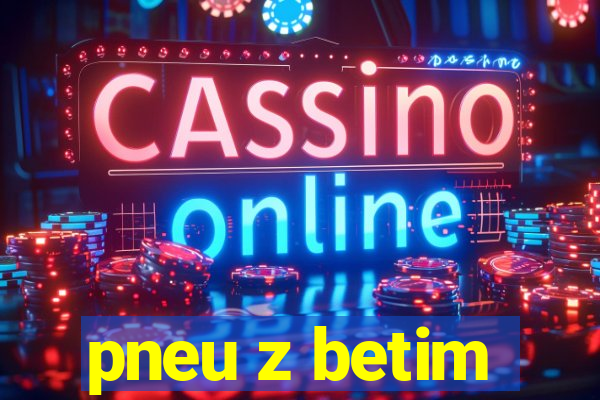 pneu z betim